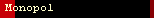Monopol